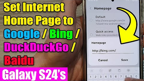 🌐 Easily Change Samsung Internet Home Page to Google/Bing/DuckDuckGo/Baidu on Galaxy S24/S24+/Ultra
