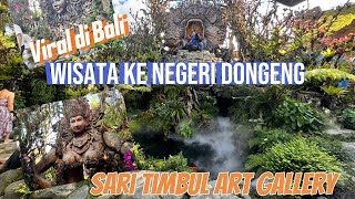 Wisata ke Negeri Dongeng | Sari Timbul Art Gallery @about_Bali77
