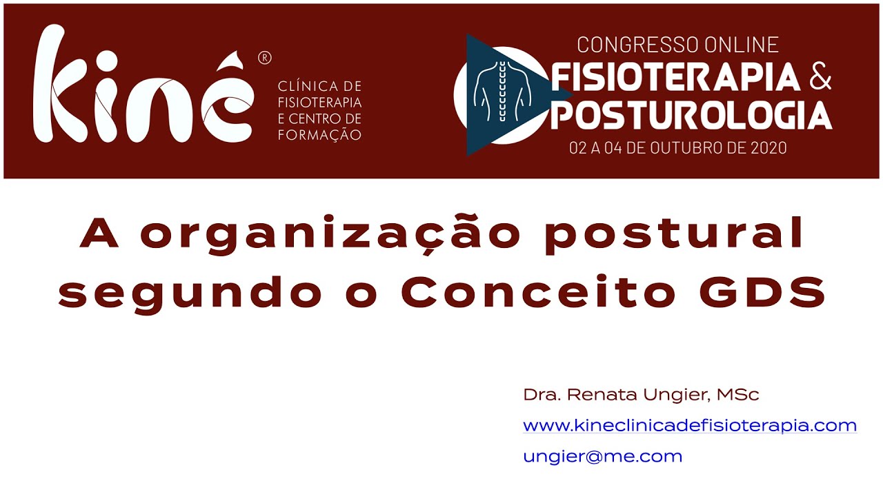 A organização postural segundo o Conceito GDS. Congresso Online de Fisioterapia e Posturologia