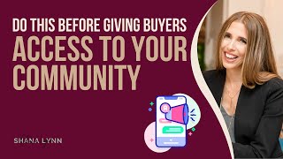 Do This Before Giving Buyers Access to Your Community