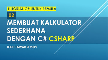 Tutorial C# 02 - Membuat Kalkulator Sederhana Dengan C# ( C-Sharp )