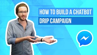 How To Build A Facebook Chatbot Drip Campaign