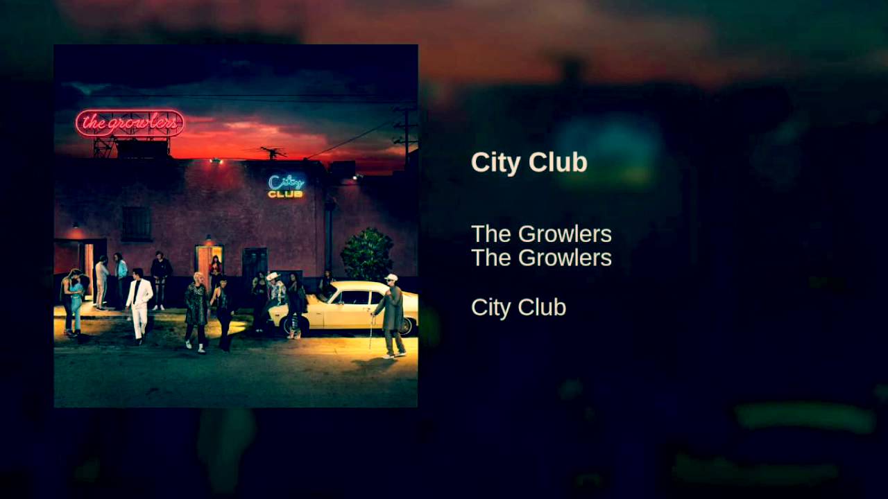 The Growlers City Club YouTube