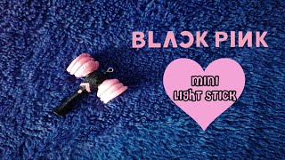 DIY | BLACKPINK - Mini Lightstick - Kiosweet