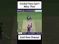 Last Over Drama!Last Over Drama!