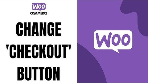 How To Change Checkout Button Text In Woocommerce