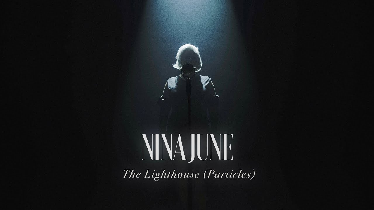 Watch Nina June - The Lighthouse (Particles) - Official Video on YouTube Watch Nina June - The Lighthouse (Particles) - Official Video on YouTube
