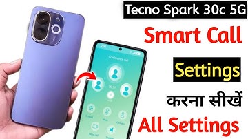 Tecno spark 30c Smart Call Setting | Tecno spark 30c Me Smart Call Setting On Kaise karen