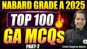 NABARD Grade A 2025 | Top 100 GA MCQs Part 2 | Most Expected Questions |Brahmastra Series for NABARD
