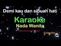 DEMI KAU DAN SI BUAH HATI | Lagu Nostalgia|KARAOKE NADA WANITA​⁠ -Female-Cewek-Perempuan@ucokku