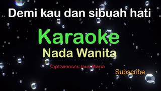Demi Kau Dan Si Buah Hati  Lagu Nostalgiakaraoke Nada Wanita femalecewekperempuanucokkuyasir