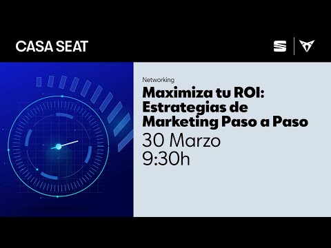 Maximiza tu ROI: Estrategias de Marketing Paso a Paso | CASA Seat