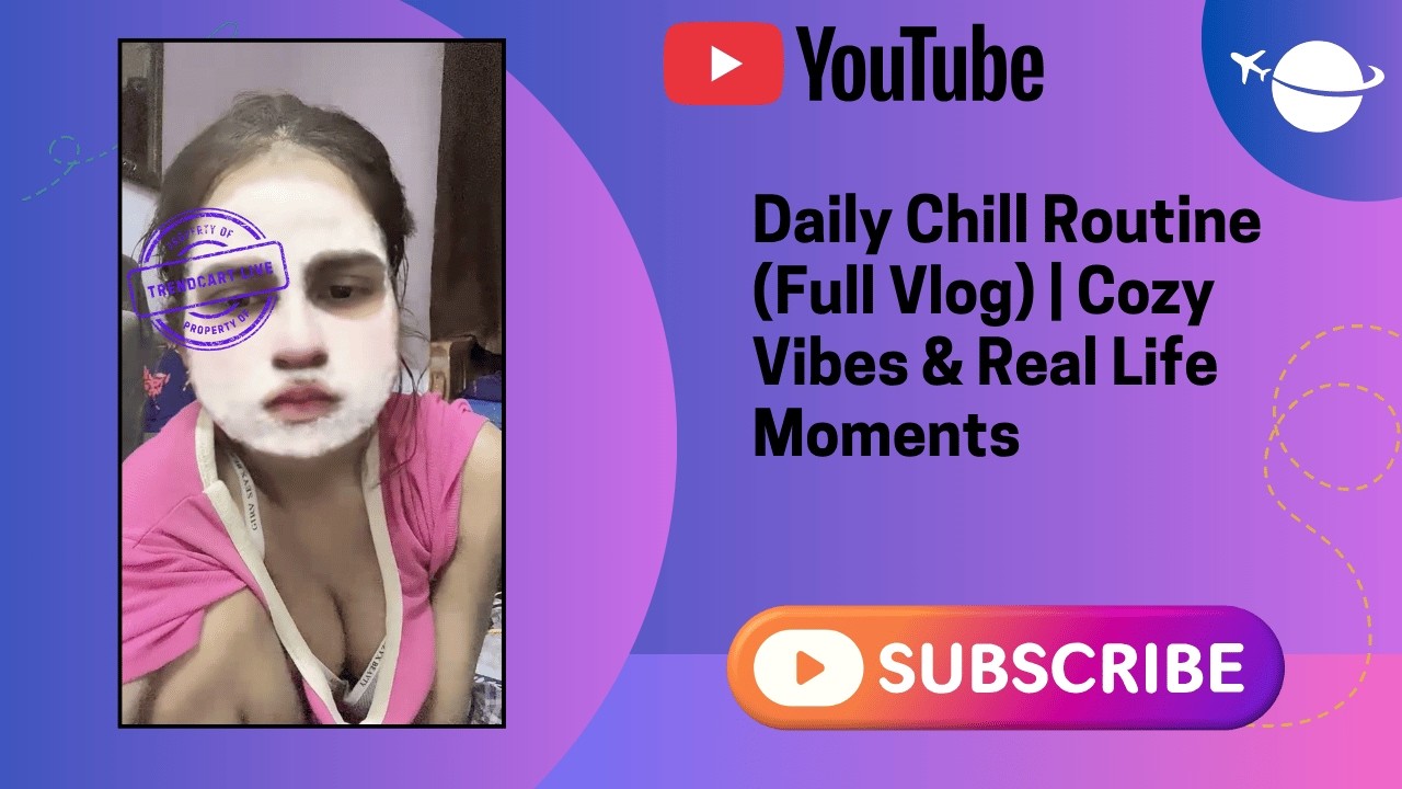 Daily Chill Routine (Full Vlog) | Cozy Vibes & Real Life Moments - YouTube