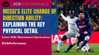 Messi agility & change of direction:Explaining the key physical detail