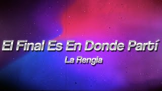 La Renga - El Final Es En Donde Partí 🌙 (Lyrics)