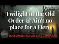 Rolemaster Actual Play: Twilight (E110) &amp; Hero (E87) " Balls, walls and brawls”