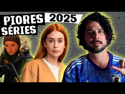 AS PIORES SÉRIES DE 2025!