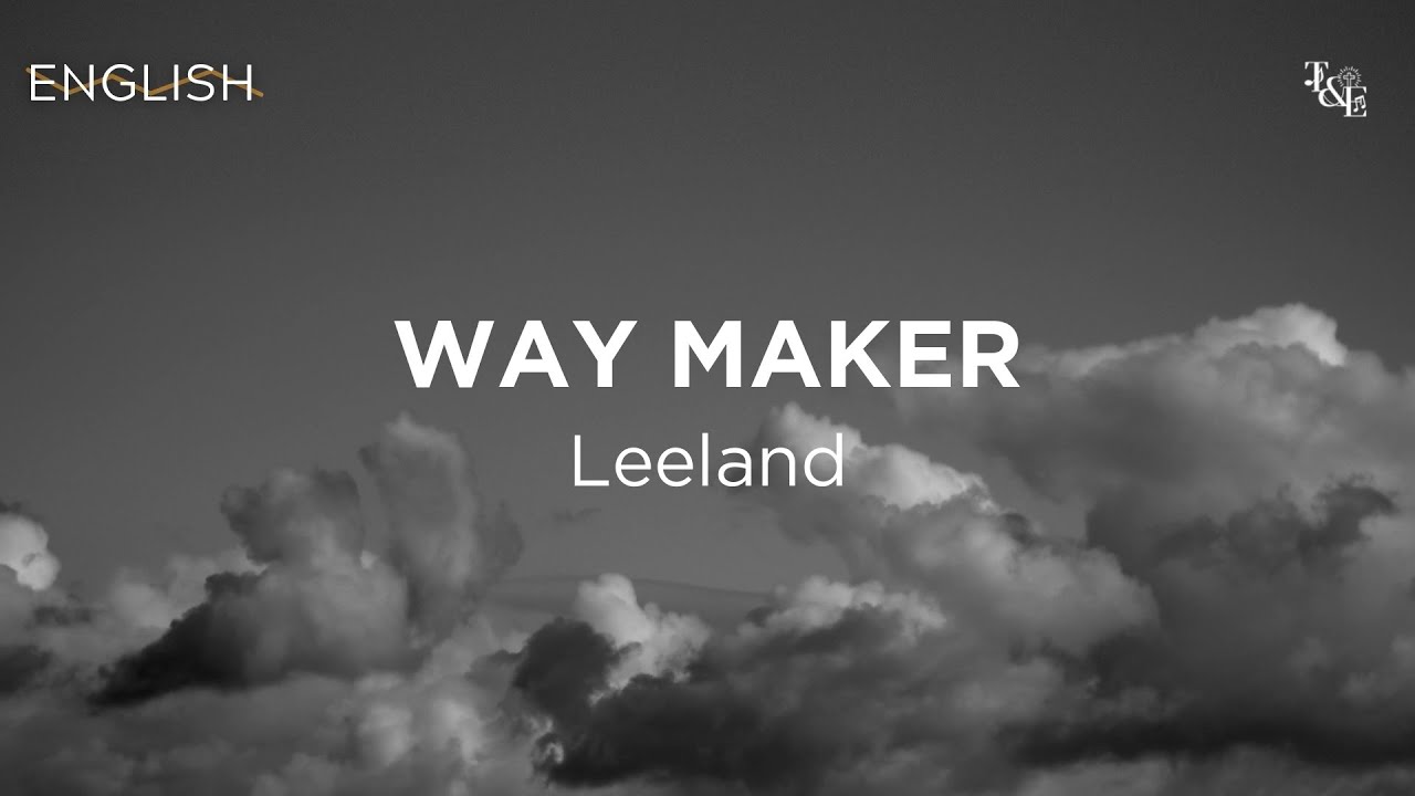 Way Maker” as performed by Leeland, by Mark Sherwood, Biblical Worship