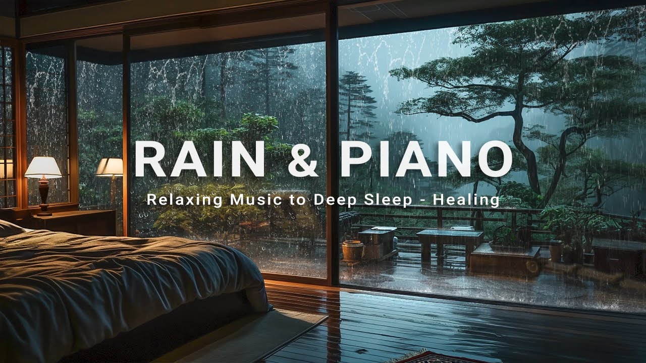 Deep Sleep with Rain Sounds + Relaxing Piano Music to Relieve Stress ...