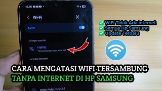 Cara Mengatasi WiFi Tersambung Tanpa Internet Hp Samsung | Update Terbaru 100% Berhasil!!