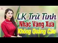 LK Nhạc Trữ Tình Song Ca Hay Nhất Tháng 3/2021➤1090 Nhạc Vàng Xưa Mẫu Xinh 2K Mở To Cho Cả Xóm PHÊ