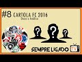 Dicas e Analise 08ª Rodada Cartola FC 2016 - VIDEO - 