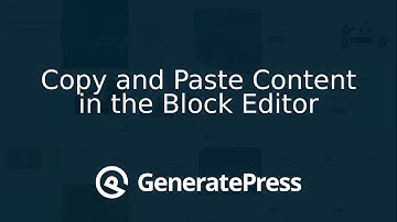 GeneratePress - Copy and Paste Content in the Block Editor