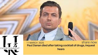 Paul Danan died after taking cocktail of drugs, inquest hears