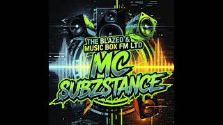 MC SUBZSTSNCE “mix up “ by music box fm LTD AND THE BLAZED RECORD LABEL ! 