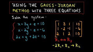 Using Gauss Jordan To Solve A System Of Three Linear Equations Example 1 Youtube