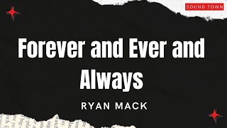 Download Lagu Ryan Mack - Forever and Ever and Always (Lyrics) | SOUND TOWN MP3