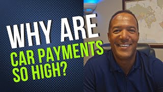Why Are Car Payments So High?