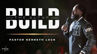 Evolve Church | B.U.I.L.D. - The Altar | Pastor Kenneth Lock II