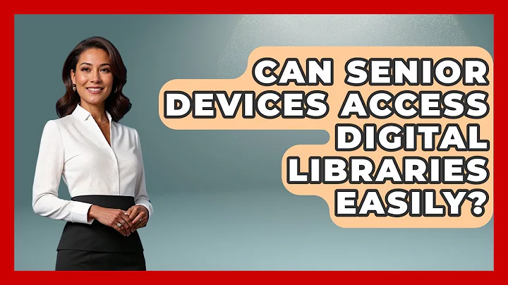 Can Senior Devices Access Digital Libraries Easily? - Senior Lifestyle and Entertainment Guide