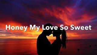 Honey My Love So Sweet - April Boys (LYRICS)