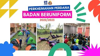 Part 1: Perkhemahan Perdana Badan Beruniform 2022/2023