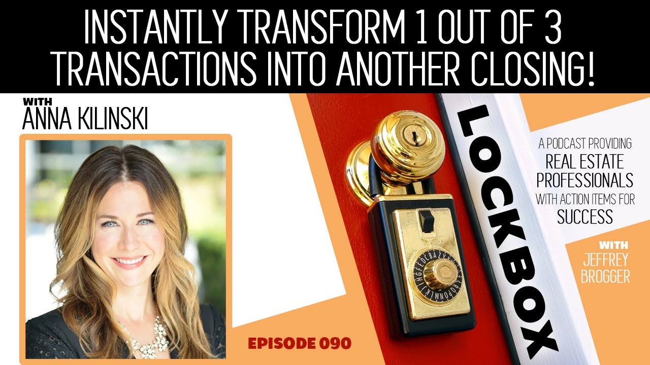 Ep 090 Instantly transform 1 out of 3 transactions into another closing! with Anna Kilinski