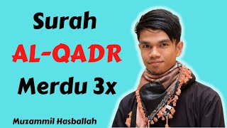 Surah Al Qadr 3X Merdu Sekali Muzammil Hasballah #CinosCom