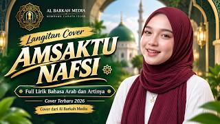 AMSAKTU NAFSI – Langitan Cover - Full Lirik Bahasa Arab dan Artinya | Cover Terbaru 2026