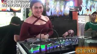OT CABI TERBARU FULL BASS FULL DJ