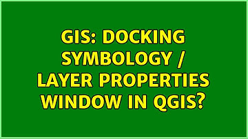 GIS: Docking Symbology / Layer Properties window in QGIS?