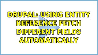 Drupal: Using entity reference fetch different fields automatically