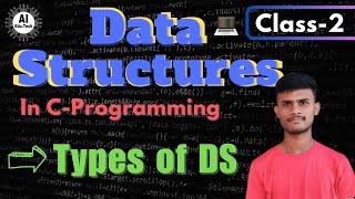 Types of Data Structures in C [ Class-2 ]