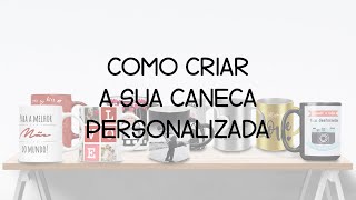 Como criar uma caneca personalizada no nosso editor