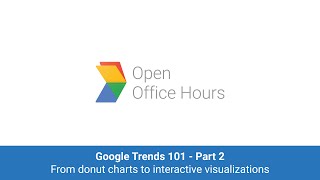 Google Trends 101- Part 2 : From donut charts to interactive visualizations