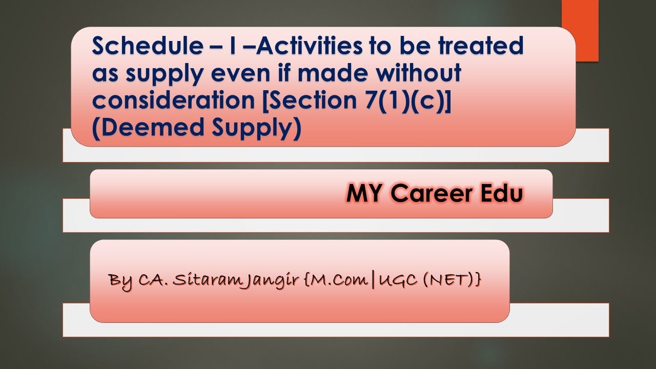 Activities to be treated as supply even if made without consideration (Deemed Supply) Schedule – I