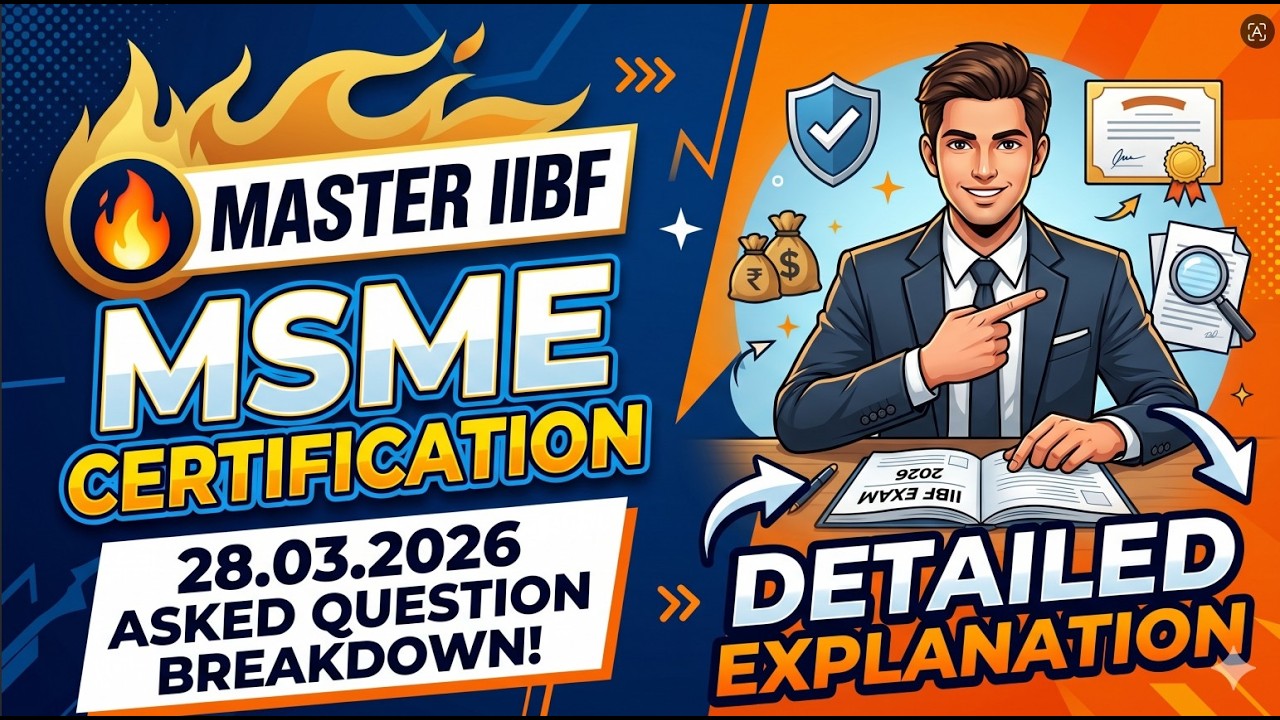 Msme Questions 🔥 MASTER IIBF MSME CERTIFICATION: 28.03.2026 ASKED QUESTION BREAKDOWN ...
