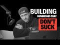 How to Build a Business That Sucks (Do the Opposite &amp; Win)
