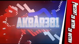γAKBAR381γ|| 2D iNTRO || 100% Android