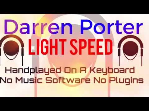 Darren Porter - Light Speed ( Handplayed On A Keyboard No Laptop No music Software )